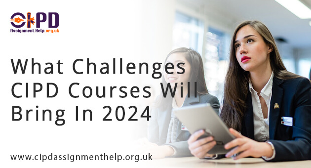 Challenges CIPD Courses Will Bring