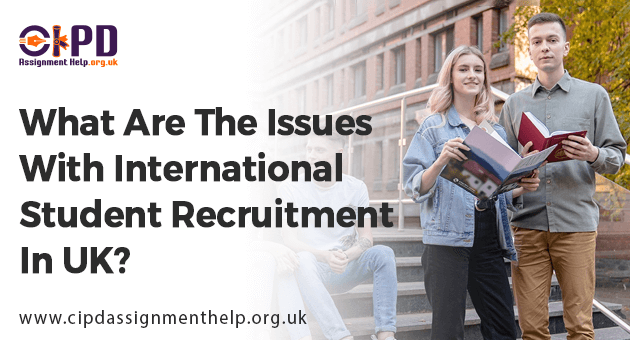 Issues With International Student Recruitment In UK