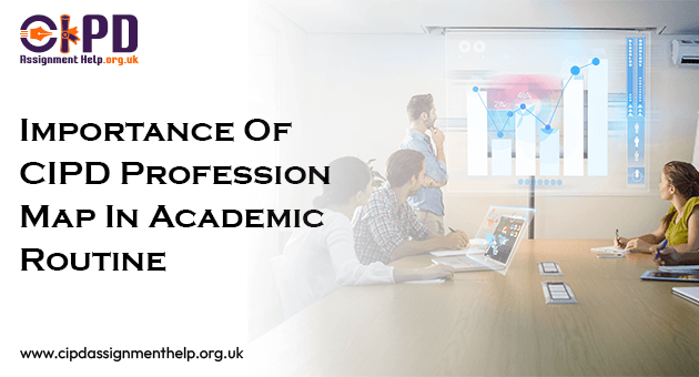 Importance Of CIPD Profession Map In Academic Routine