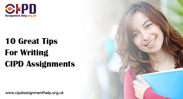 10 Great Tips For Writing CIPD Assignments
