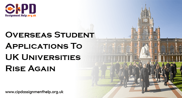 Overseas Student Applications To UK Universities Rise Again