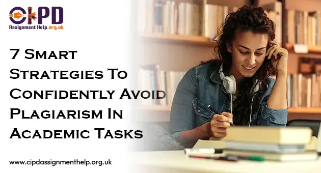 7 Smart Strategies To Confidently Avoid Plagiarism In Academic Tasks